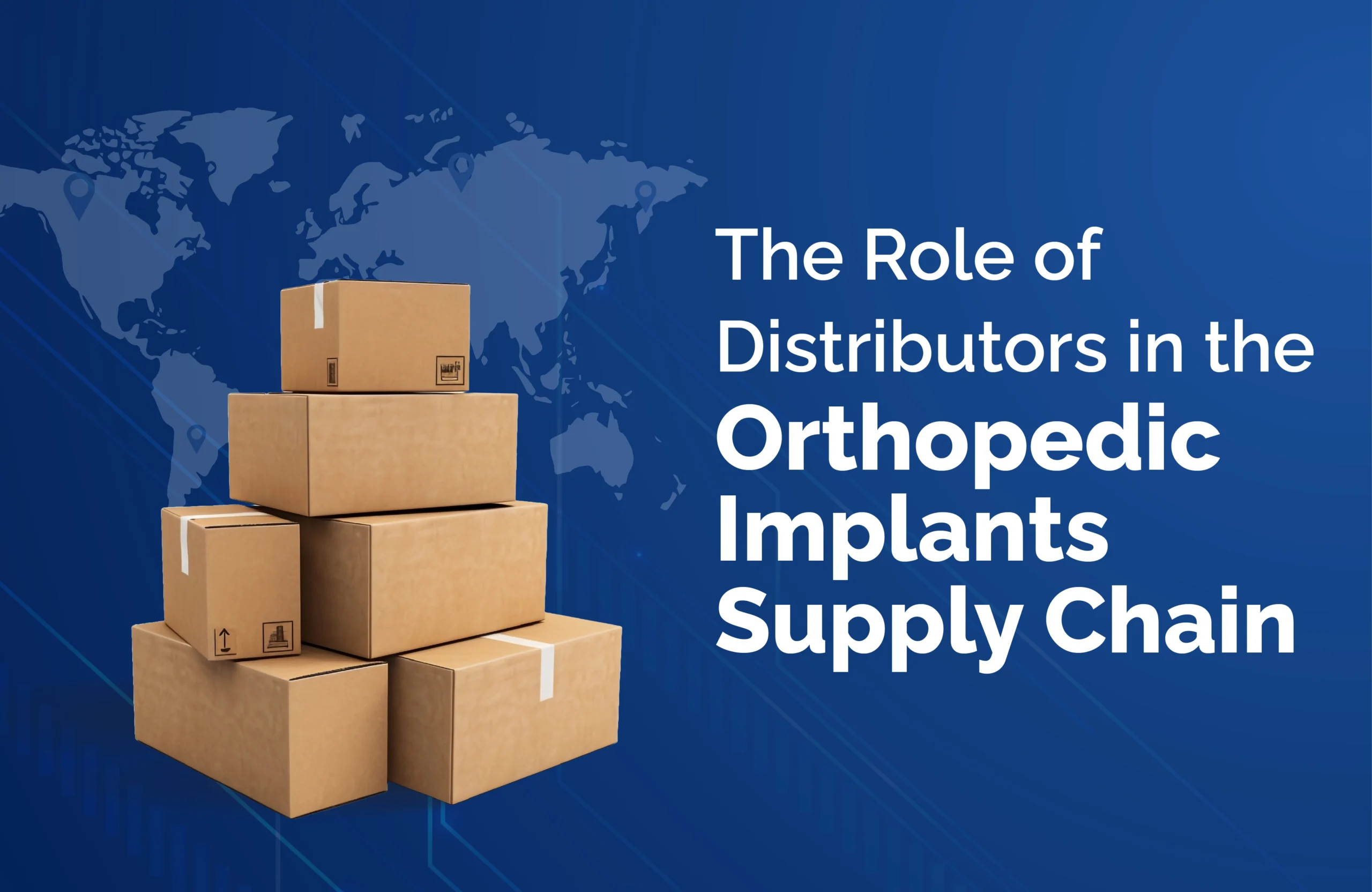 Role of Distributors in the Orthopedic Implant Supply Chain